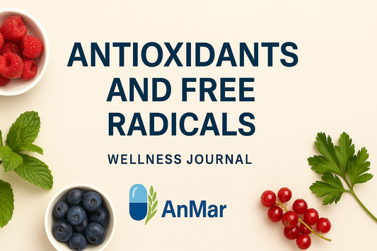 Antioxidants and Free Radicals – AnMar Wellness Journal Blog Banner